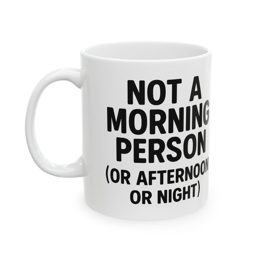 Not A Morning Person Mug
